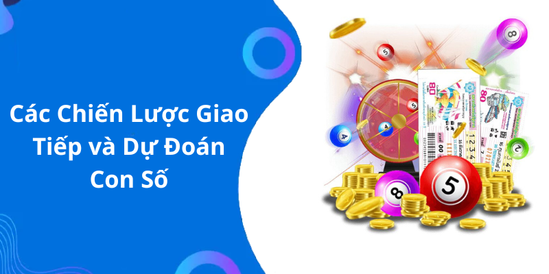 Các Chiến Lược Giao Tiếp và Dự Đoán Con Số