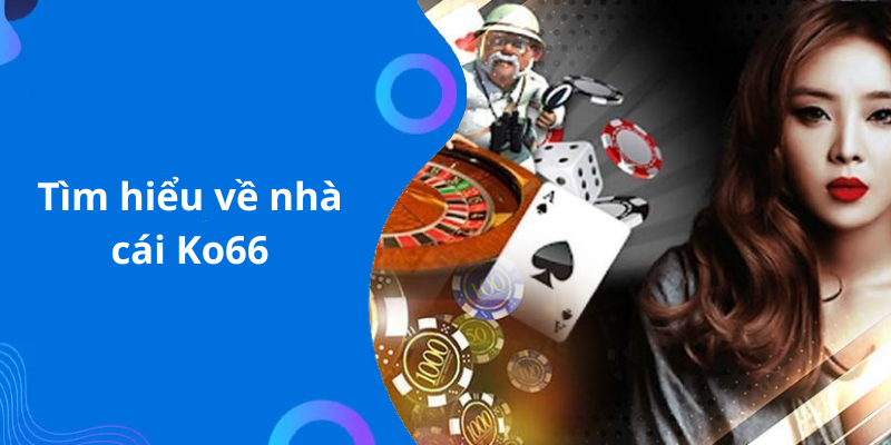 Tìm hiểu về nhà cái Ko66